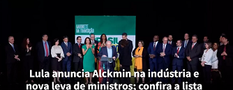  Lula anuncia Alckmin na indústria e nova leva de ministros; confira a lista