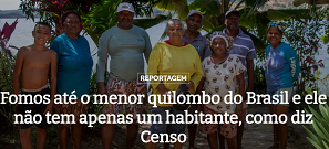  Fomos até o menor quilombo do Brasil e ele não tem apenas um habitante, como diz Censo